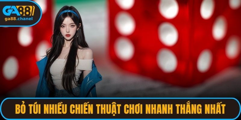 Bỏ túi nhiều chiến thuật chơi live tài xỉu nhanh thắng nhất