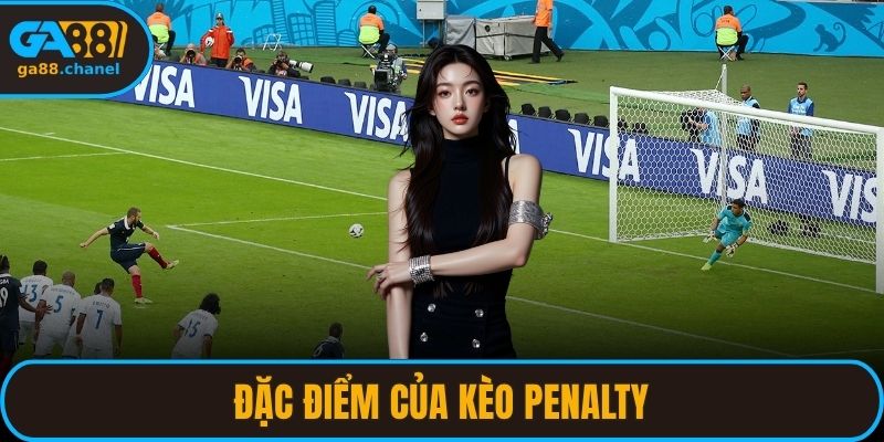 Đặc điểm của kèo Penalty