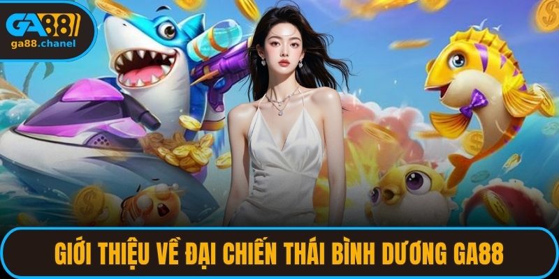 Giới thiệu về đại chiến Thái Bình Dương GA88