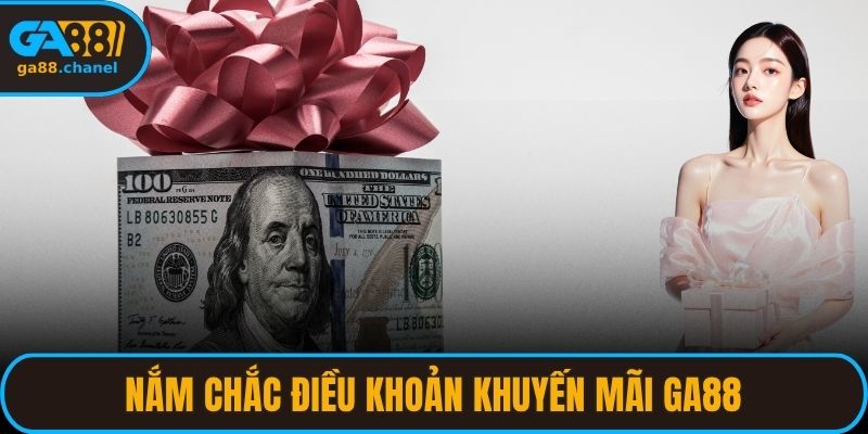 Nắm chắc điều khoản khuyến mãi GA88 trước khi tham gia