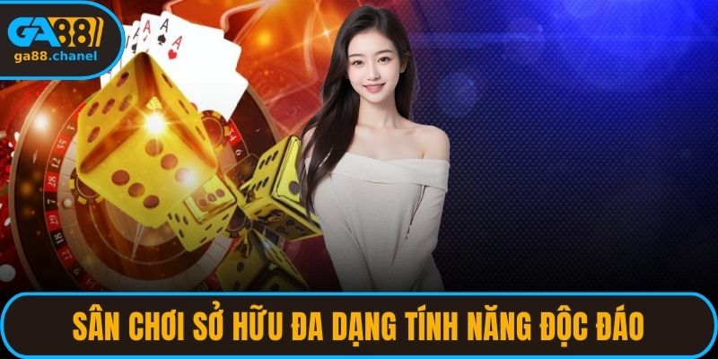 Sân chơi sở hữu đa dạng tính năng độc đáo