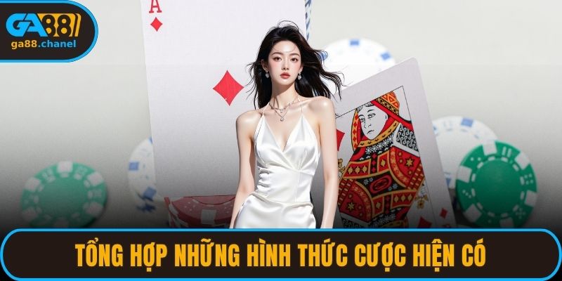 Tổng hợp những hình thức cược hiện có
